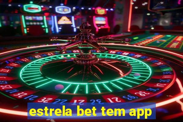 estrela bet tem app