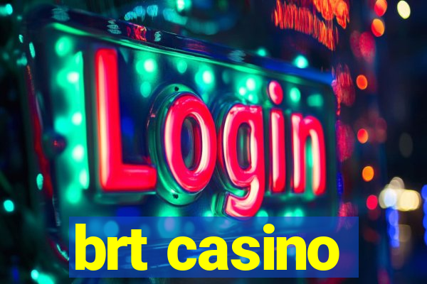 brt casino