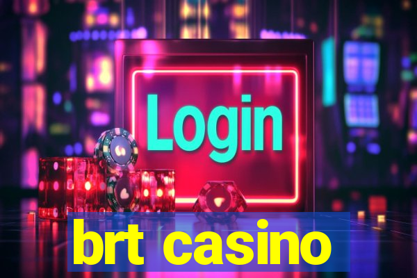 brt casino