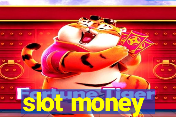 slot money