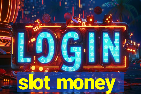 slot money