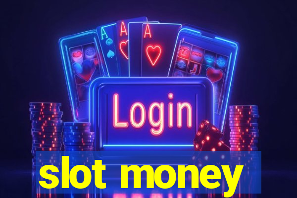 slot money