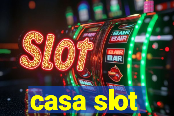 casa slot