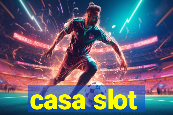 casa slot