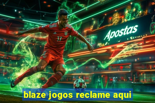 blaze jogos reclame aqui