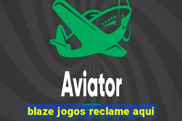 blaze jogos reclame aqui