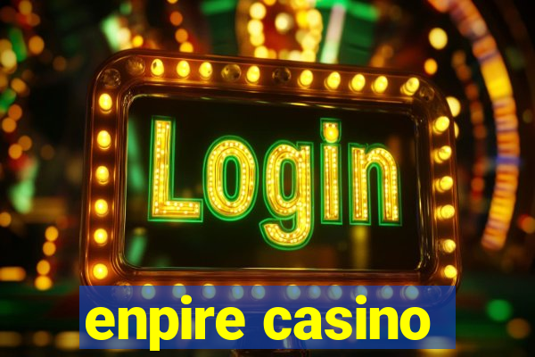 enpire casino