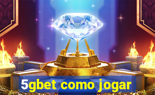 5gbet como jogar