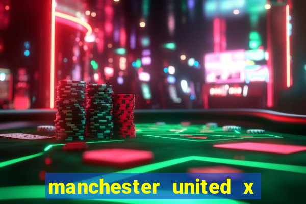 manchester united x manchester city