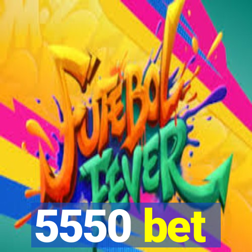 5550 bet