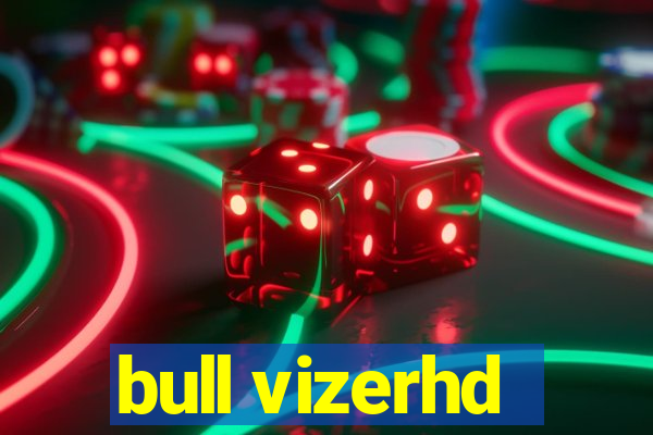 bull vizerhd