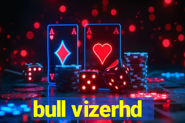 bull vizerhd