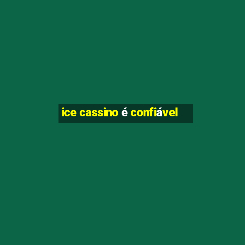 ice cassino é confiável