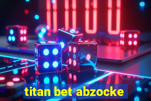 titan bet abzocke