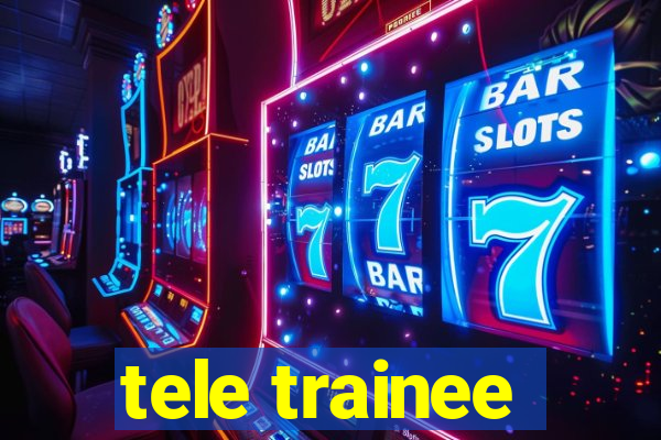 tele trainee