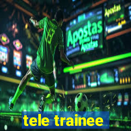 tele trainee