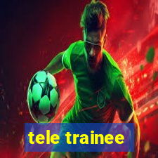 tele trainee