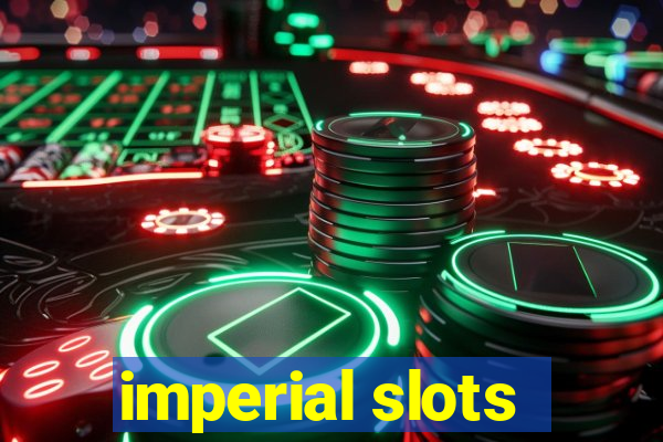 imperial slots