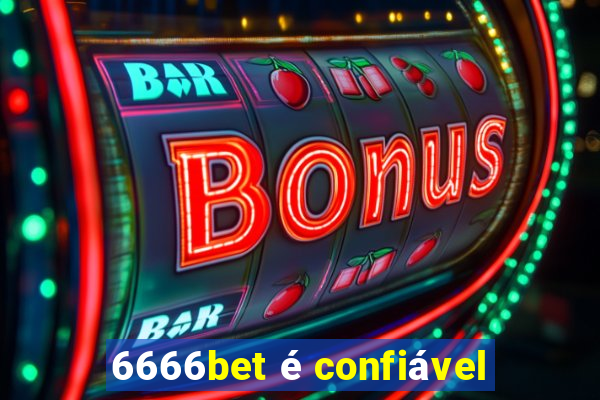 6666bet é confiável