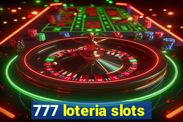 777 loteria slots