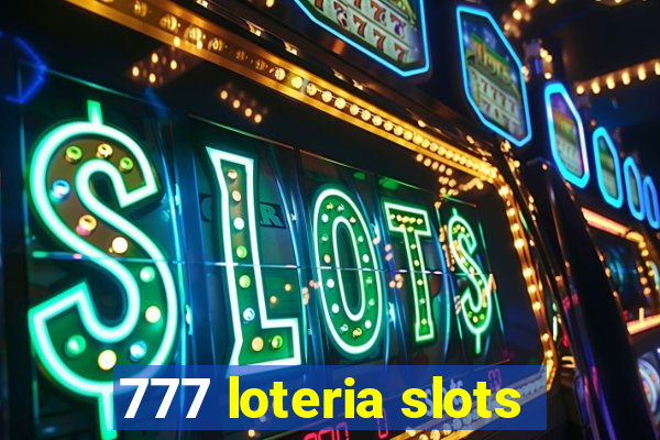 777 loteria slots