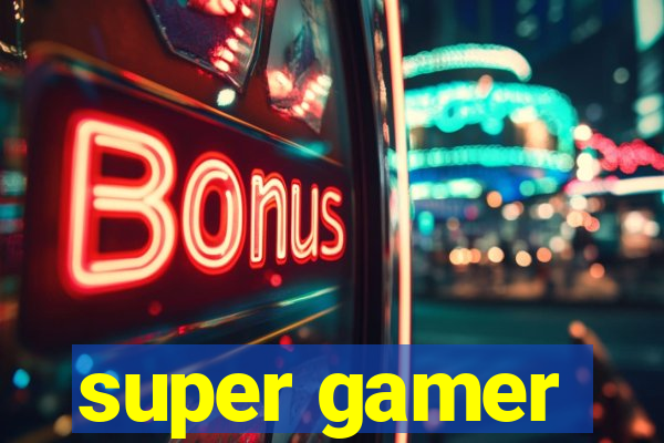 super gamer