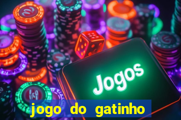 jogo do gatinho que ganha dinheiro