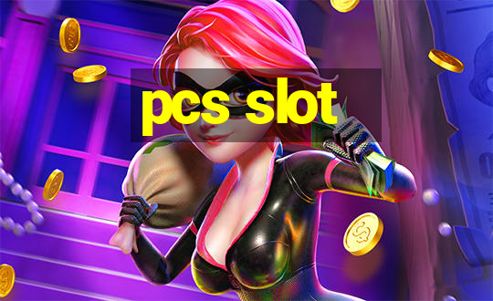 pcs slot