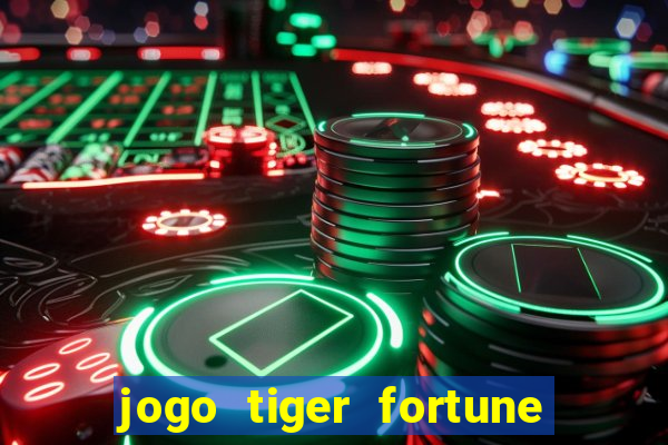 jogo tiger fortune é confiável