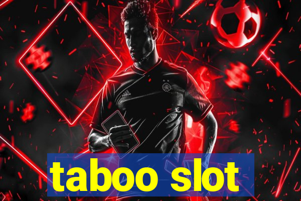 taboo slot