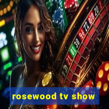 rosewood tv show