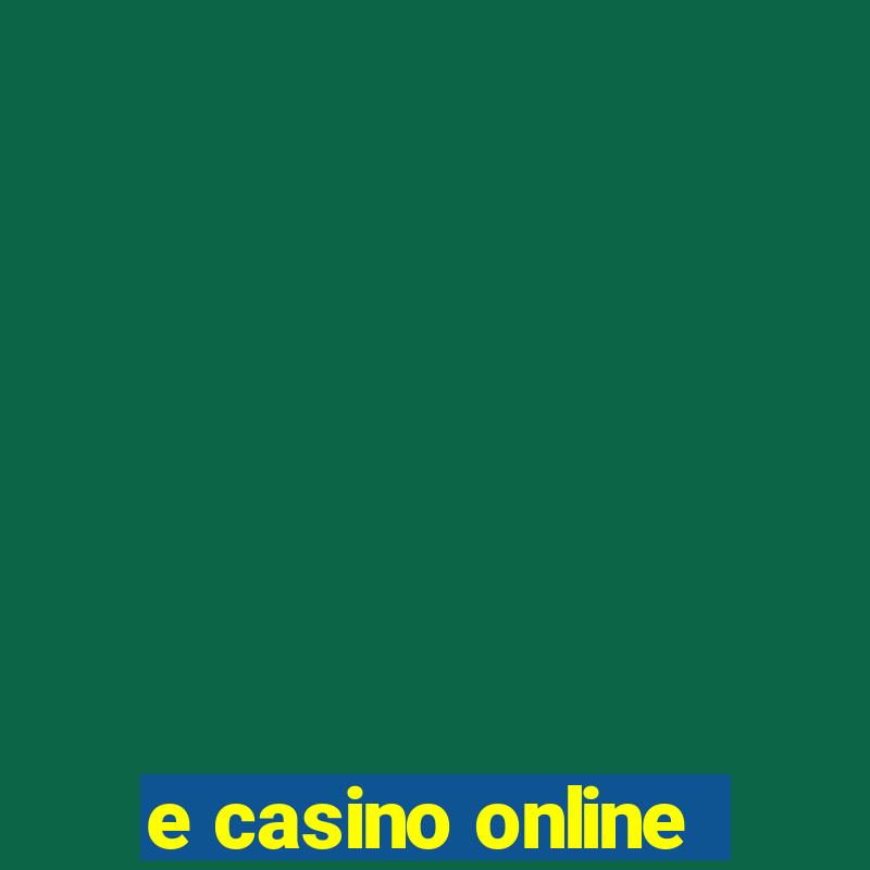 e casino online