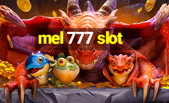 mel 777 slot