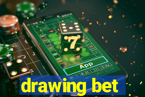 drawing bet