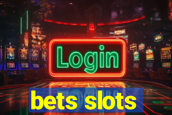 bets slots