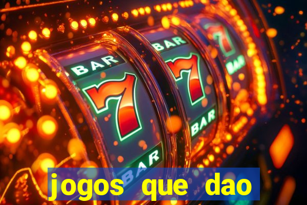 jogos que dao dinheiro real