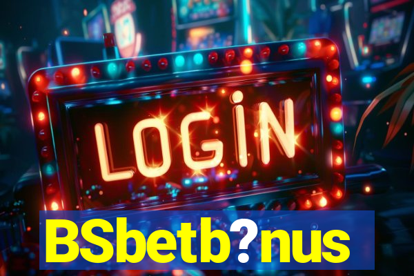 BSbetb?nus