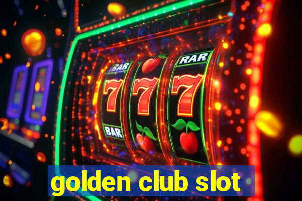 golden club slot