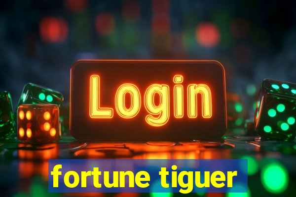 fortune tiguer