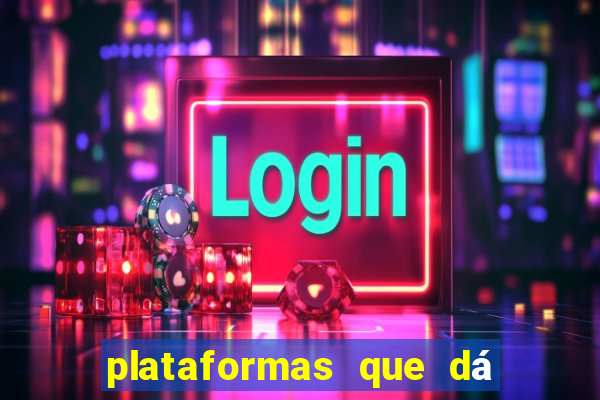 plataformas que dá b?nus para jogar