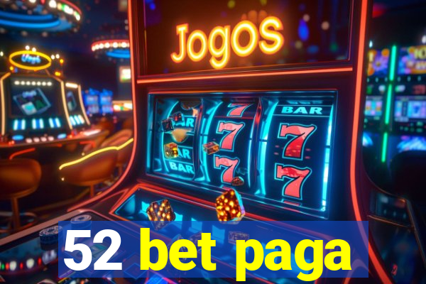 52 bet paga