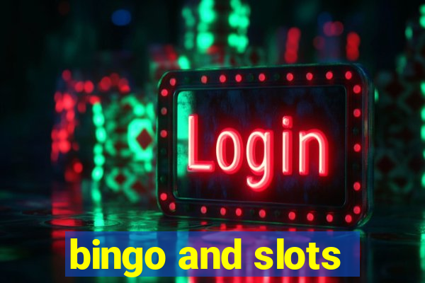 bingo and slots