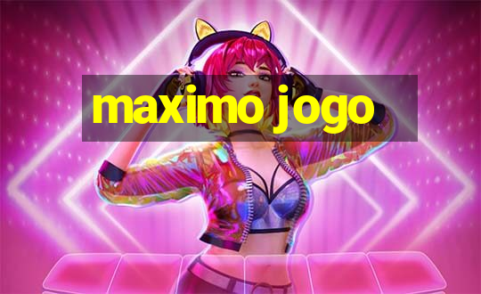 maximo jogo