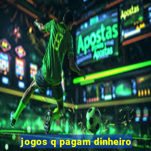 jogos q pagam dinheiro