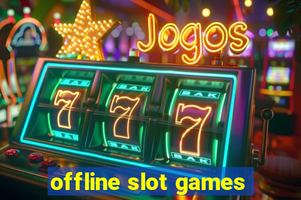 offline slot games