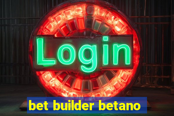 bet builder betano