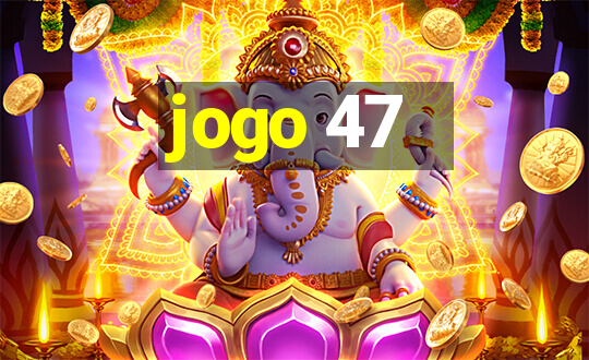 jogo 47