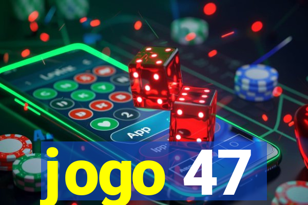 jogo 47