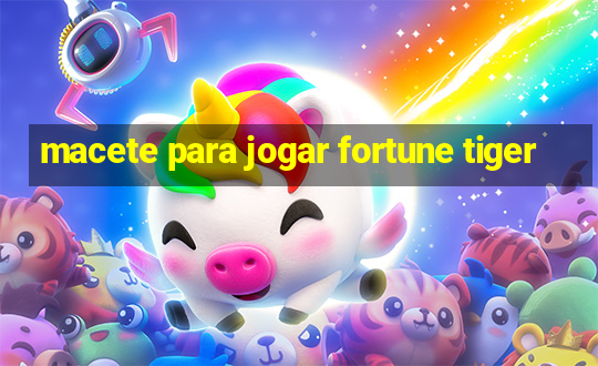 macete para jogar fortune tiger