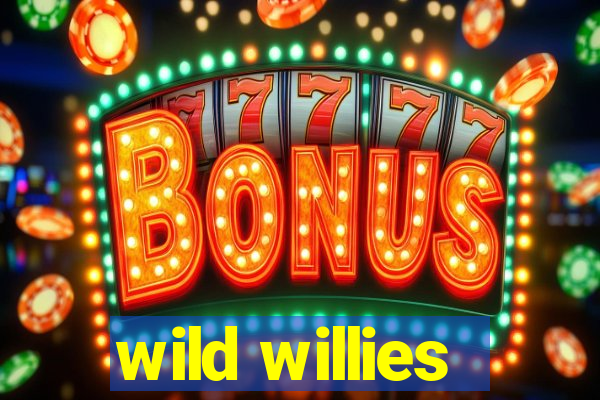 wild willies